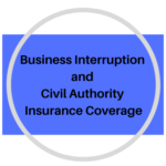 Business Interruption and Civil Authority Insurance Coverage – June 2020 Update