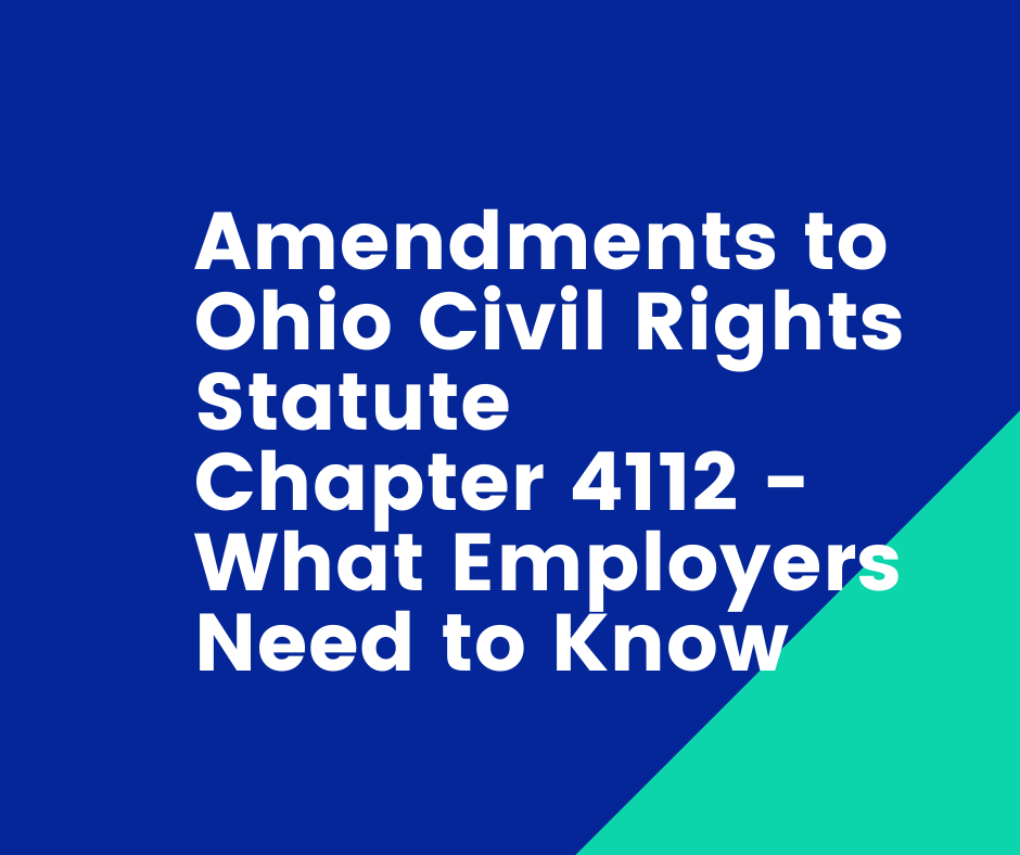 Amendments to ﻿Ohio Civil Rights Statute Chapter 4112 What Employers